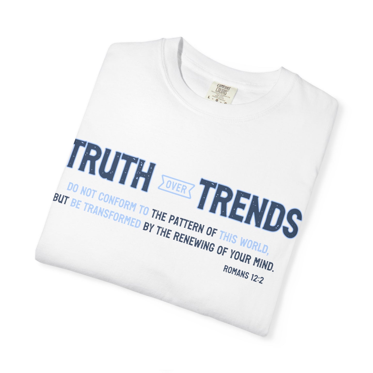 Truth & Trends Unisex Garment-Dyed T-shirt, Motivational Tee, Inspirational Shirt, Casual Wear, Faith-Based Apparel