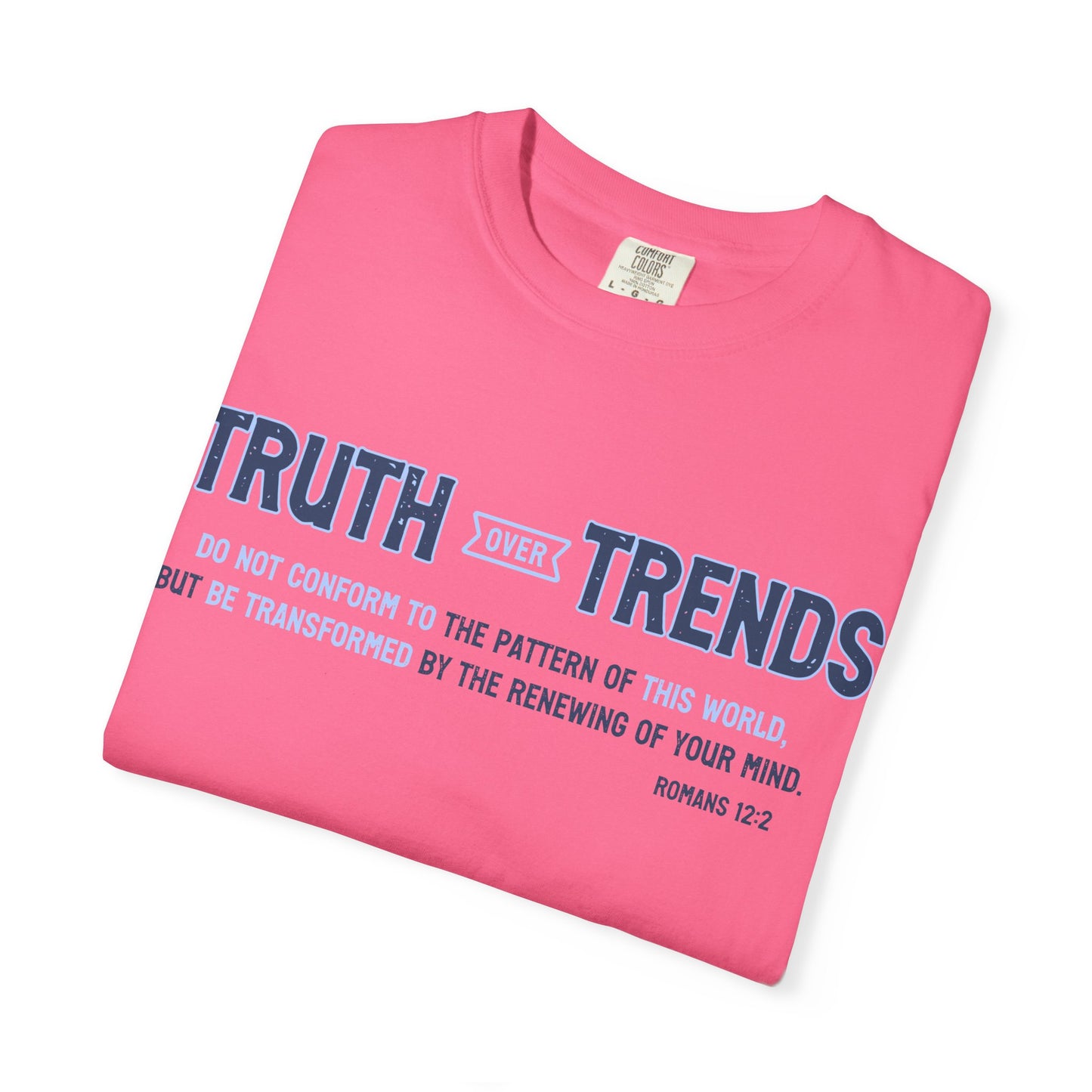Truth & Trends Unisex Garment-Dyed T-shirt, Motivational Tee, Inspirational Shirt, Casual Wear, Faith-Based Apparel