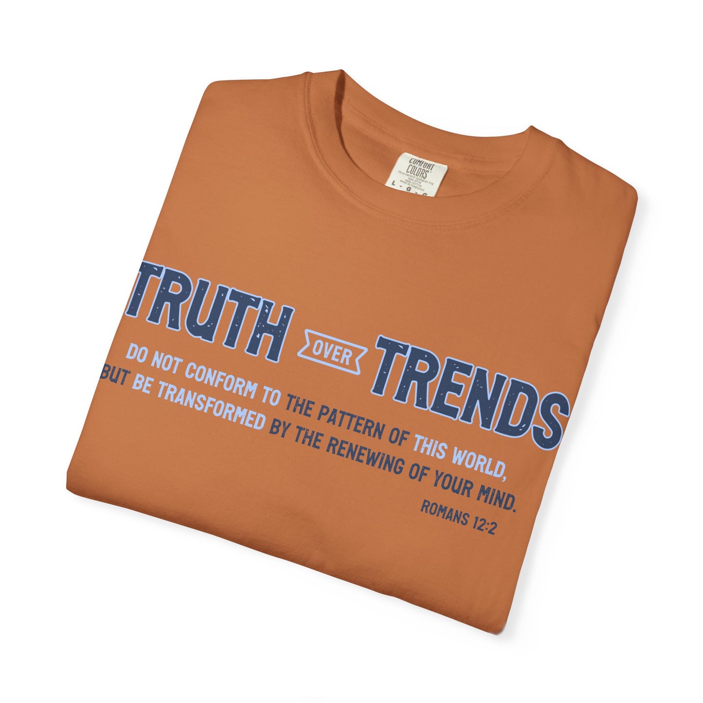 Truth & Trends Unisex Garment-Dyed T-shirt, Motivational Tee, Inspirational Shirt, Casual Wear, Faith-Based Apparel