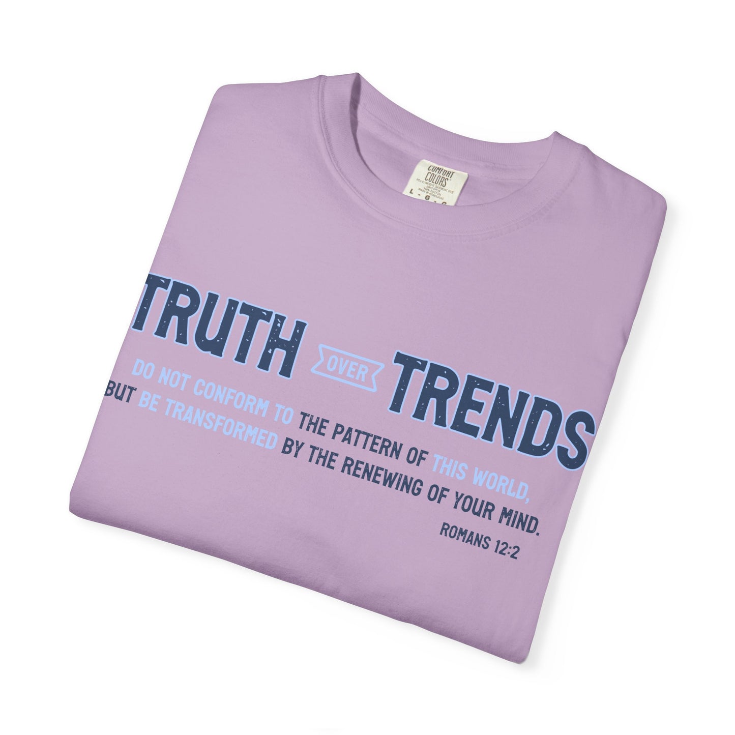 Truth & Trends Unisex Garment-Dyed T-shirt, Motivational Tee, Inspirational Shirt, Casual Wear, Faith-Based Apparel
