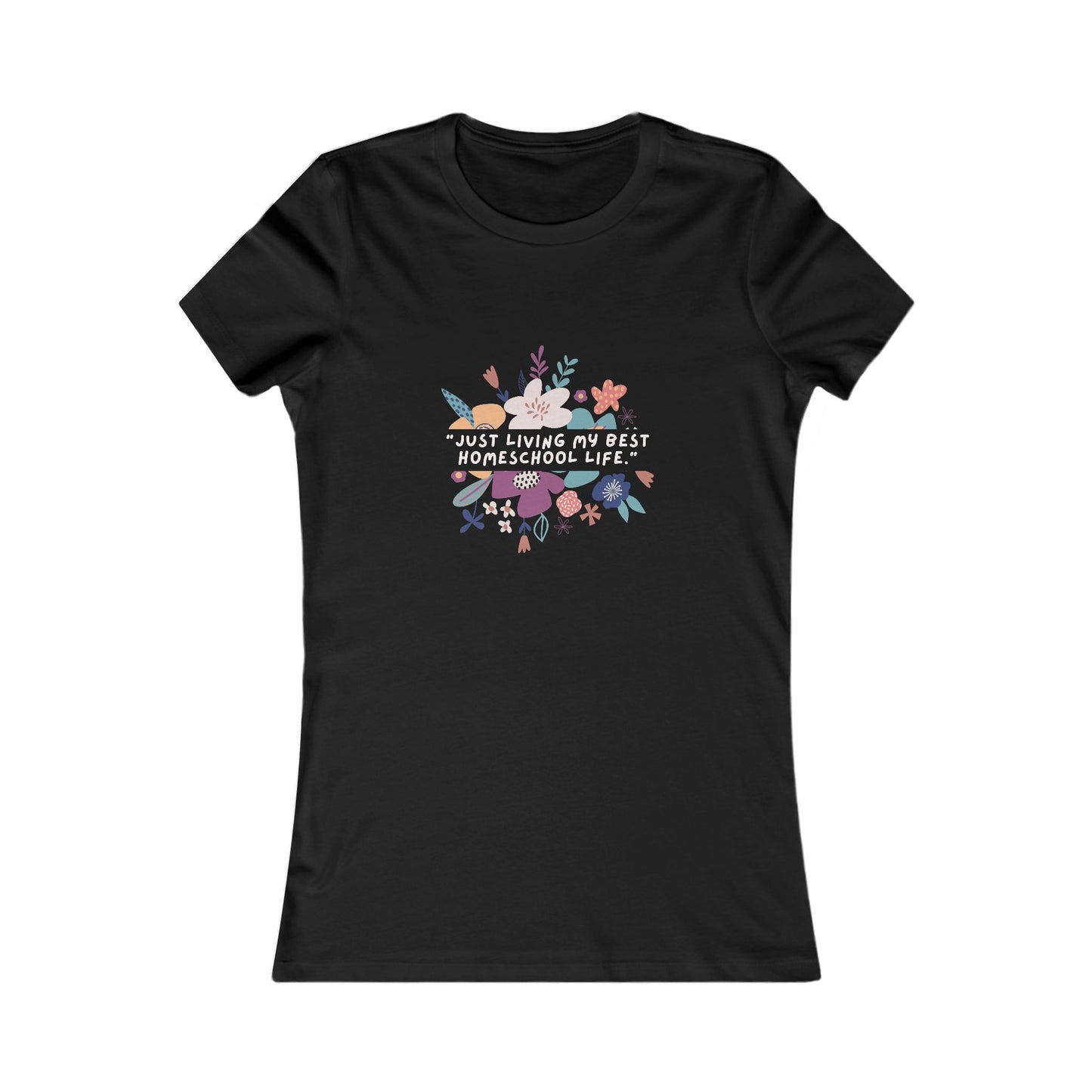 Homeschool Life Tee, Floral Graphic T-Shirt, Motivational Shirt, Gift for Teachers, Women’s Casual Wear