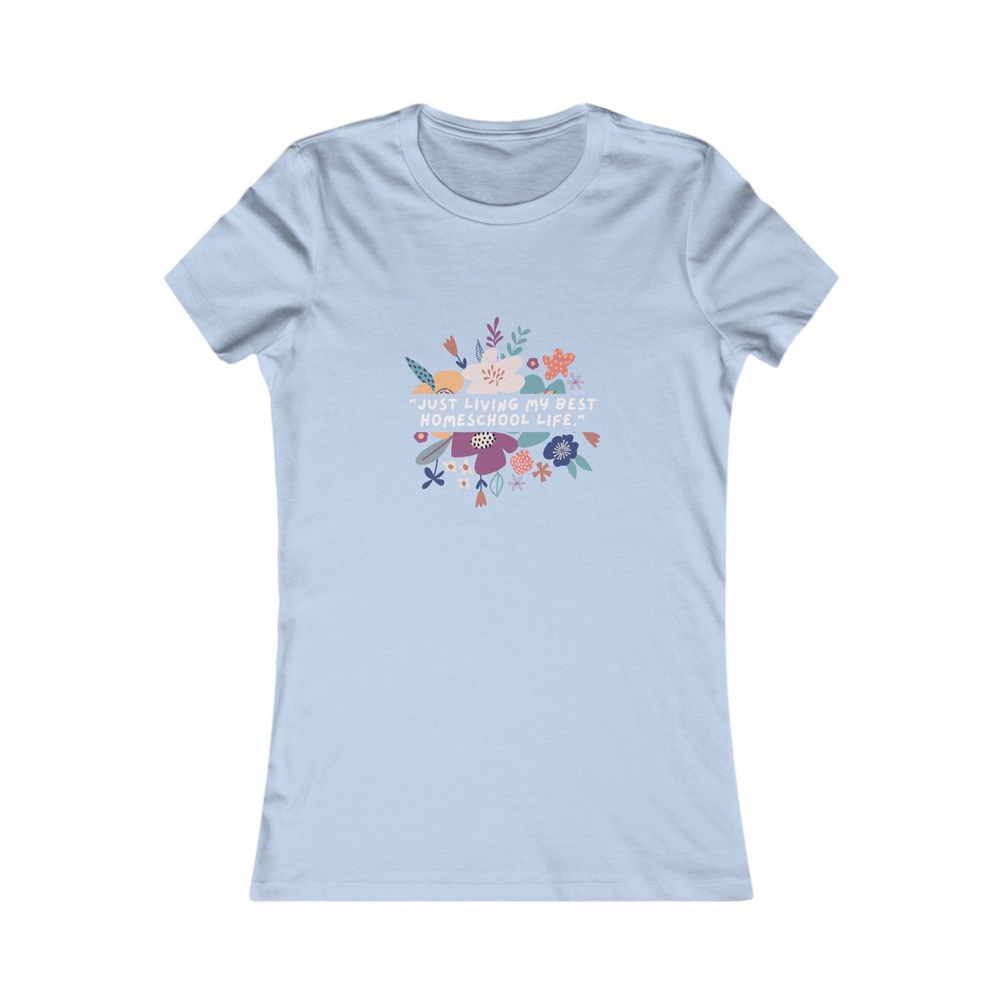 Homeschool Life Tee, Floral Graphic T-Shirt, Motivational Shirt, Gift for Teachers, Women’s Casual Wear